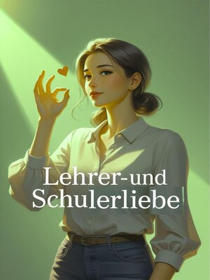 cover image of Lehrer- Und Schülerliebe